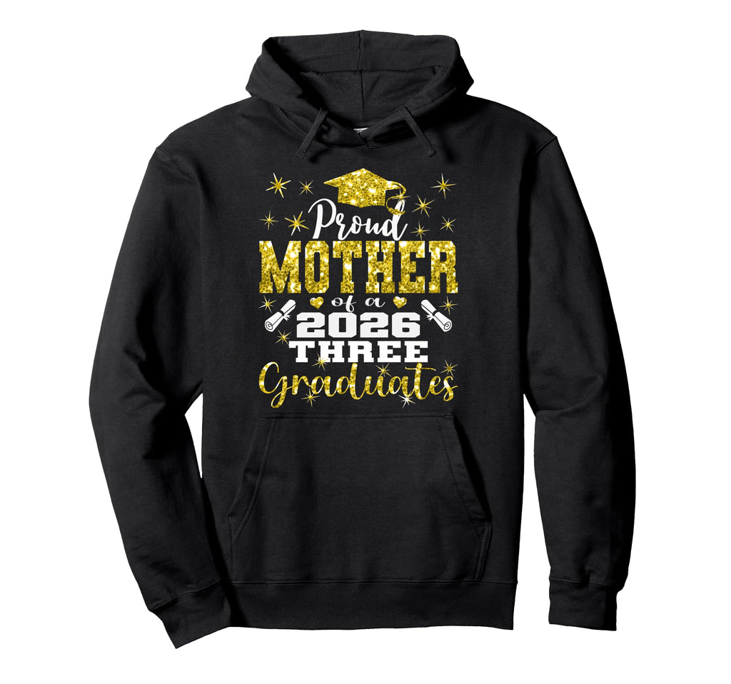 Proud Mother Three 2026 Graduates Hoodie - Trendy Graphic Men Women - T-Shirt, Sweatshirt, Hoodie