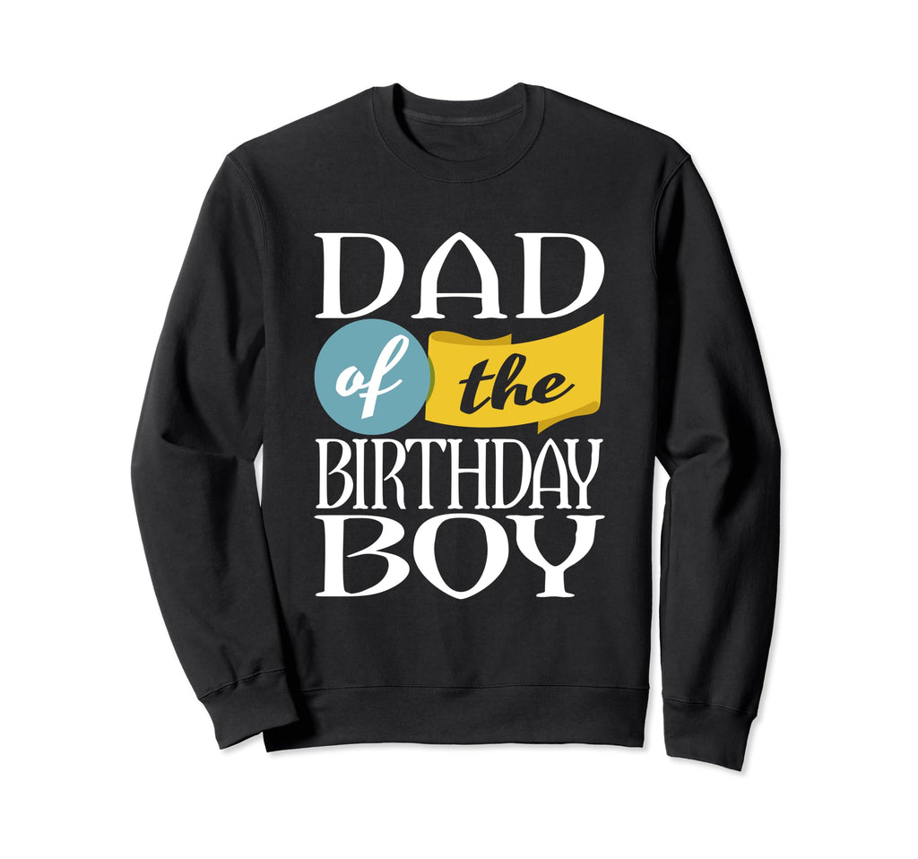That Says Dad Birthday Sweatshirt - Trendy Graphic Unisex - T-Shirt, Sweatshirt, Hoodie