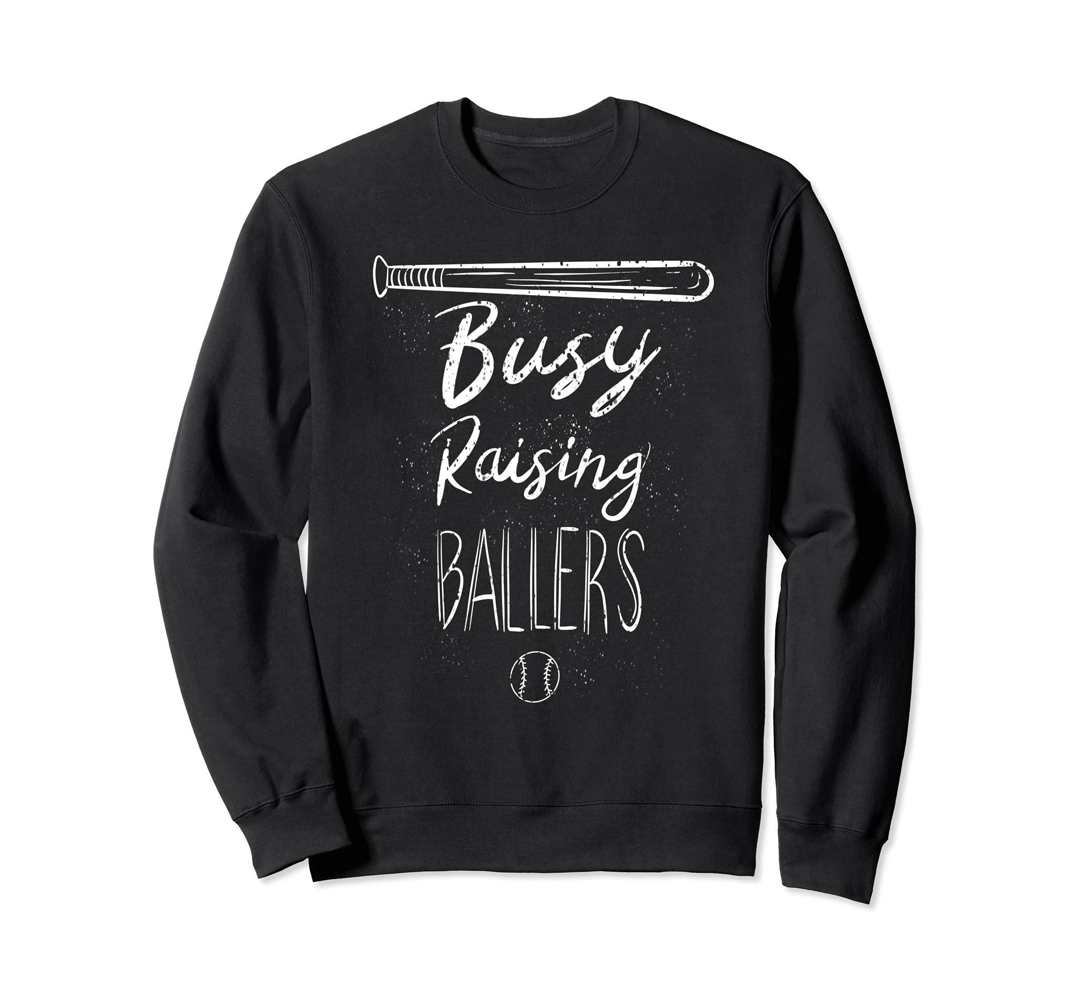 Funny Busy Raising Ballers Baseball Sweatshirt - Fun Novelty Design Unisex - T-Shirt, Sweatshirt, Hoodie