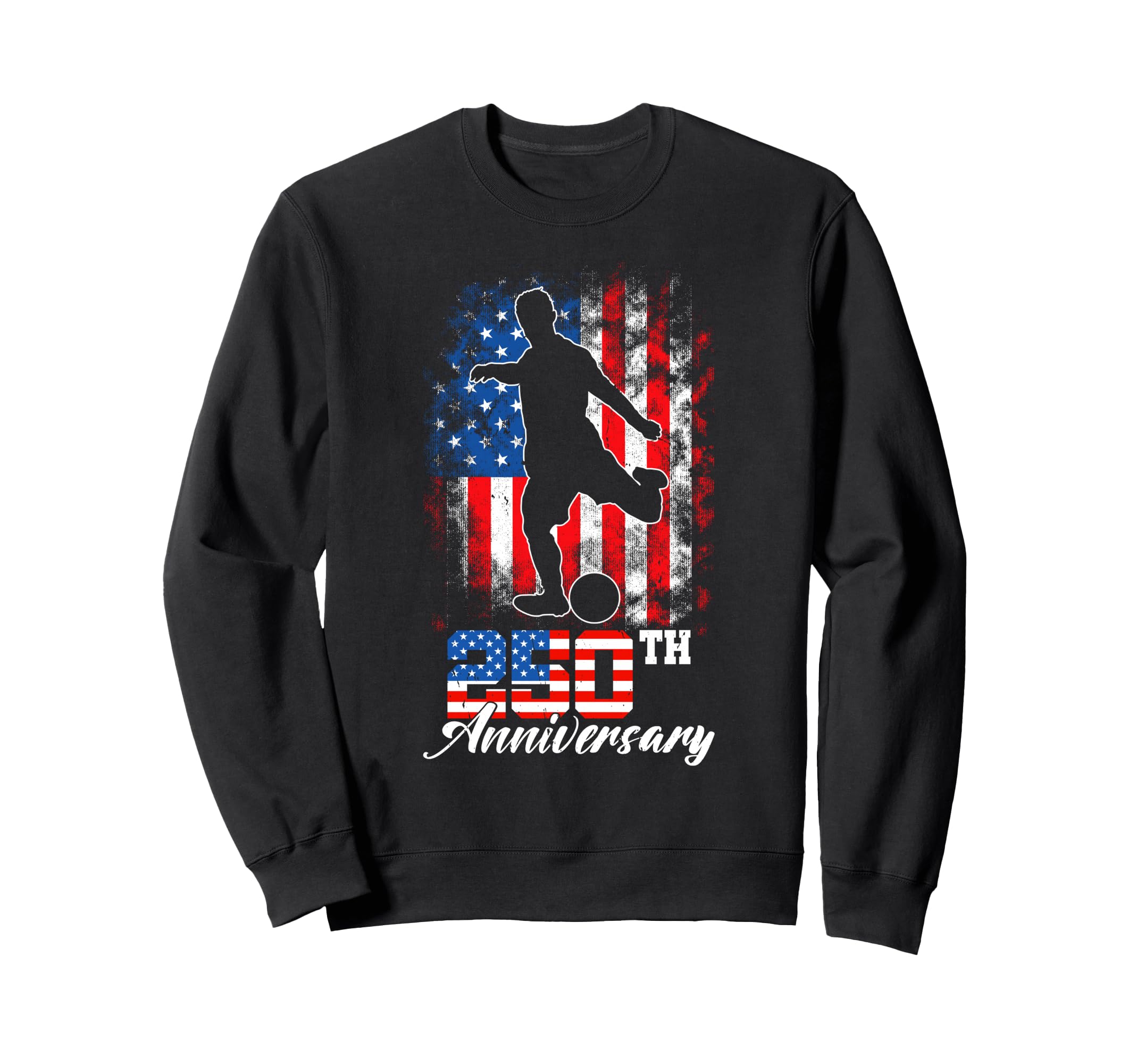 250Th Anniversary 1776 2026 Soccer Sweatshirt - Graphic Print for Adults - T-Shirt, Sweatshirt, Hoodie