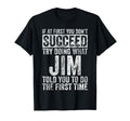 If First You Dont Succeed Try Doing T-Shirt - Fun Novelty Design Men Women - T-Shirt, Sweatshirt, Hoodie