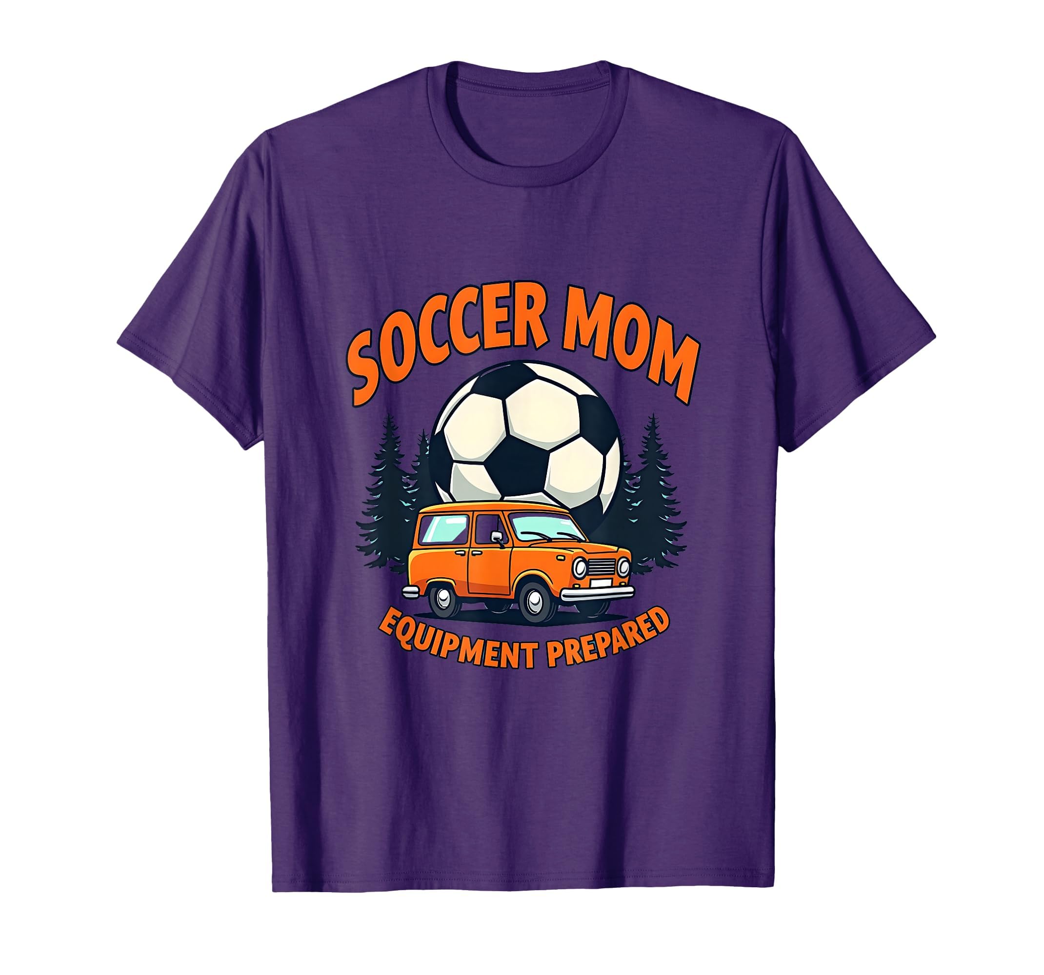 Soccer Mom Equipment Prepared T-Shirt - Casual Everyday Wear for Adults - T-Shirt, Sweatshirt, Hoodie
