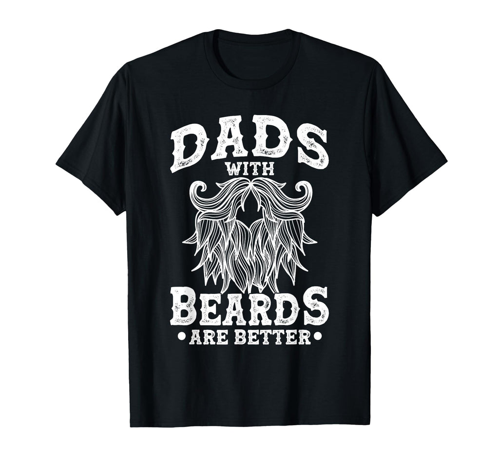 Bearded Dad Beard Dads Beards Are T-Shirt - Fun Novelty Design for Adults - T-Shirt, Sweatshirt, Hoodie