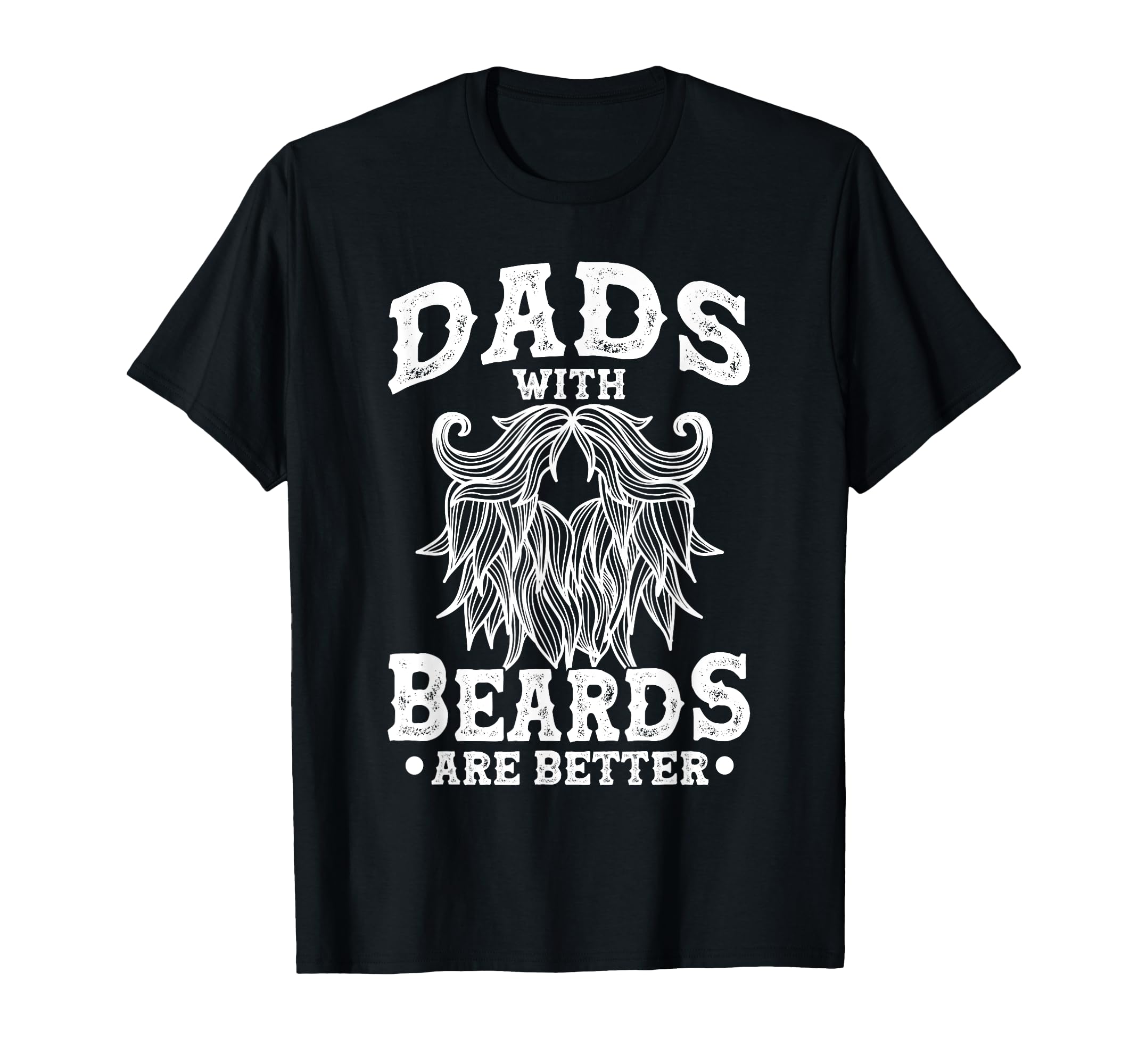 Bearded Dad Beard Dads Beards Are T-Shirt - Fun Novelty Design for Adults - T-Shirt, Sweatshirt, Hoodie