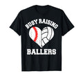 Busy Raising Ballers Baseball T-Shirt - Casual Everyday Wear Men Women - T-Shirt, Sweatshirt, Hoodie