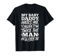 My Daddy Hates Me Cause Im Twice T-Shirt - Fun Novelty Design Men Women - T-Shirt, Sweatshirt, Hoodie