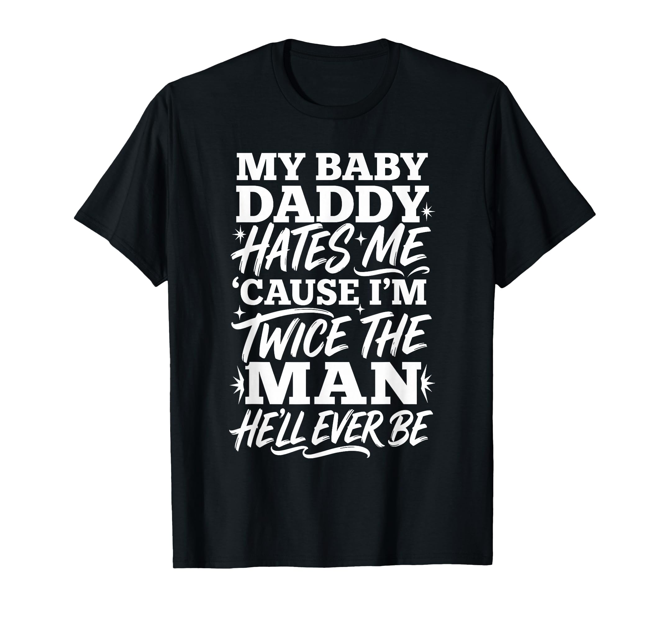My Daddy Hates Me Cause Im Twice T-Shirt - Fun Novelty Design Men Women - T-Shirt, Sweatshirt, Hoodie