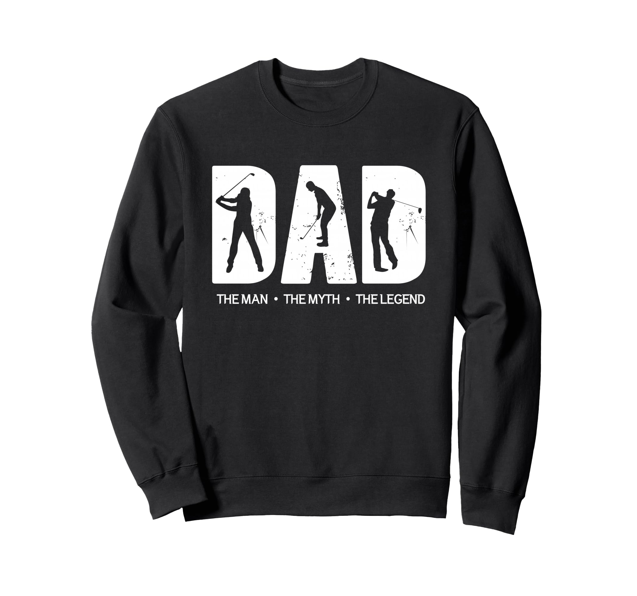 Dad Golf Myth Legend Swing Golfing Sweatshirt - Streetwear Style Men Women - T-Shirt, Sweatshirt, Hoodie