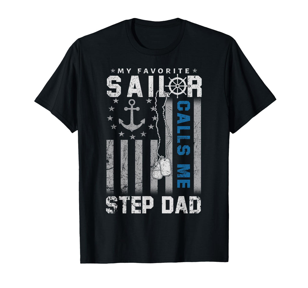 My Favorite Sailor Calls Me Step Dad T-Shirt - Novelty Apparel for Adults - T-Shirt, Sweatshirt, Hoodie