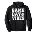Game Day Vibes Soccer Game Day Soccer Hoodie - Streetwear Style Men Women - T-Shirt, Sweatshirt, Hoodie