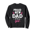 Proud New Dad Announcement Funny Sweatshirt - Novelty Apparel for Adults - T-Shirt, Sweatshirt, Hoodie