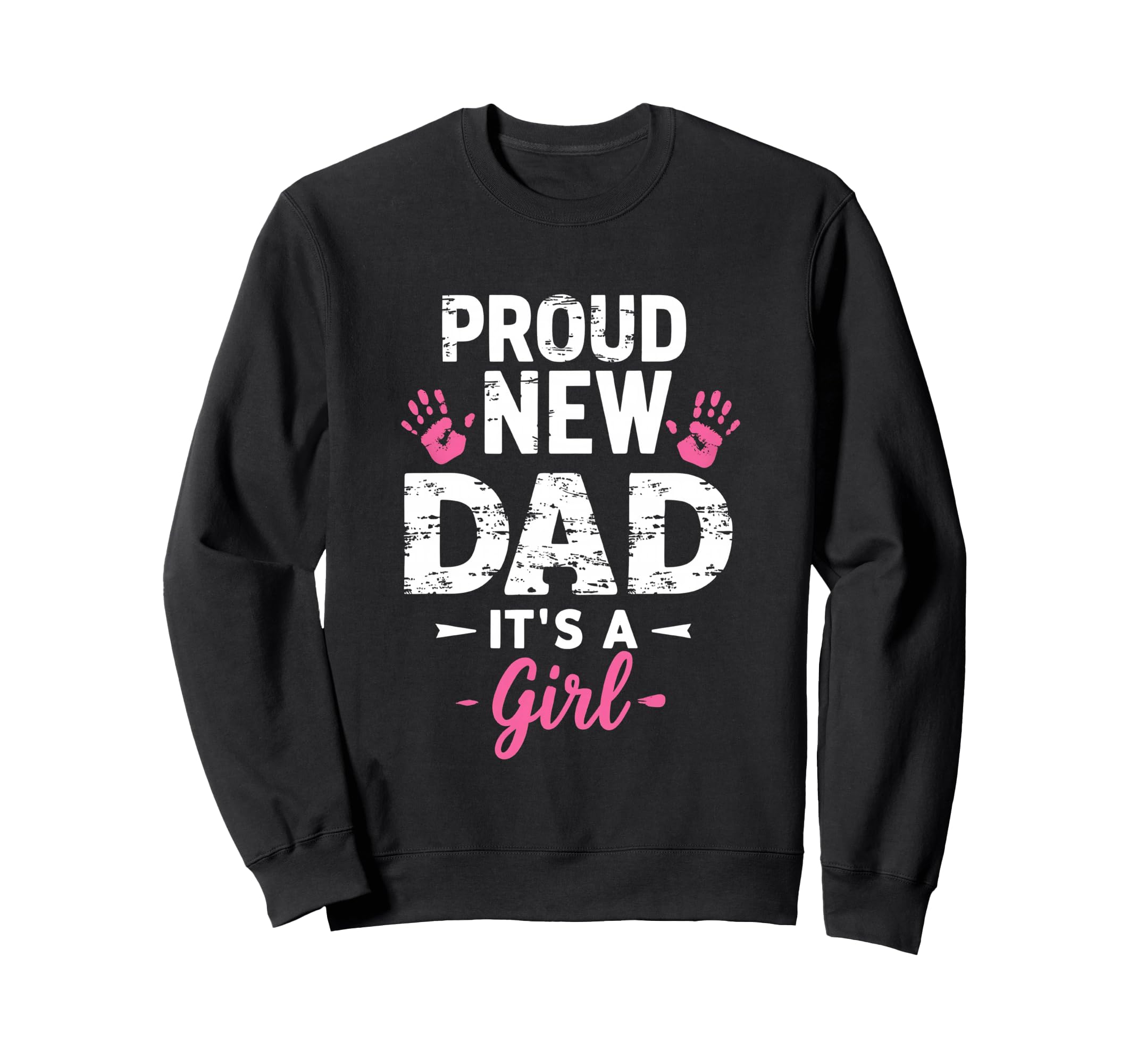 Proud New Dad Announcement Funny Sweatshirt - Novelty Apparel for Adults - T-Shirt, Sweatshirt, Hoodie