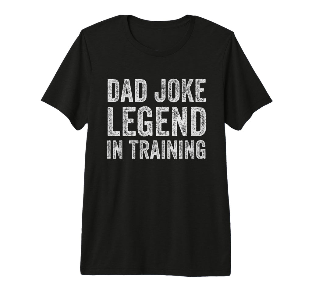 Dad Joke Legend Training T-Shirt - Unique Graphic Unisex - T-Shirt, Sweatshirt, Hoodie