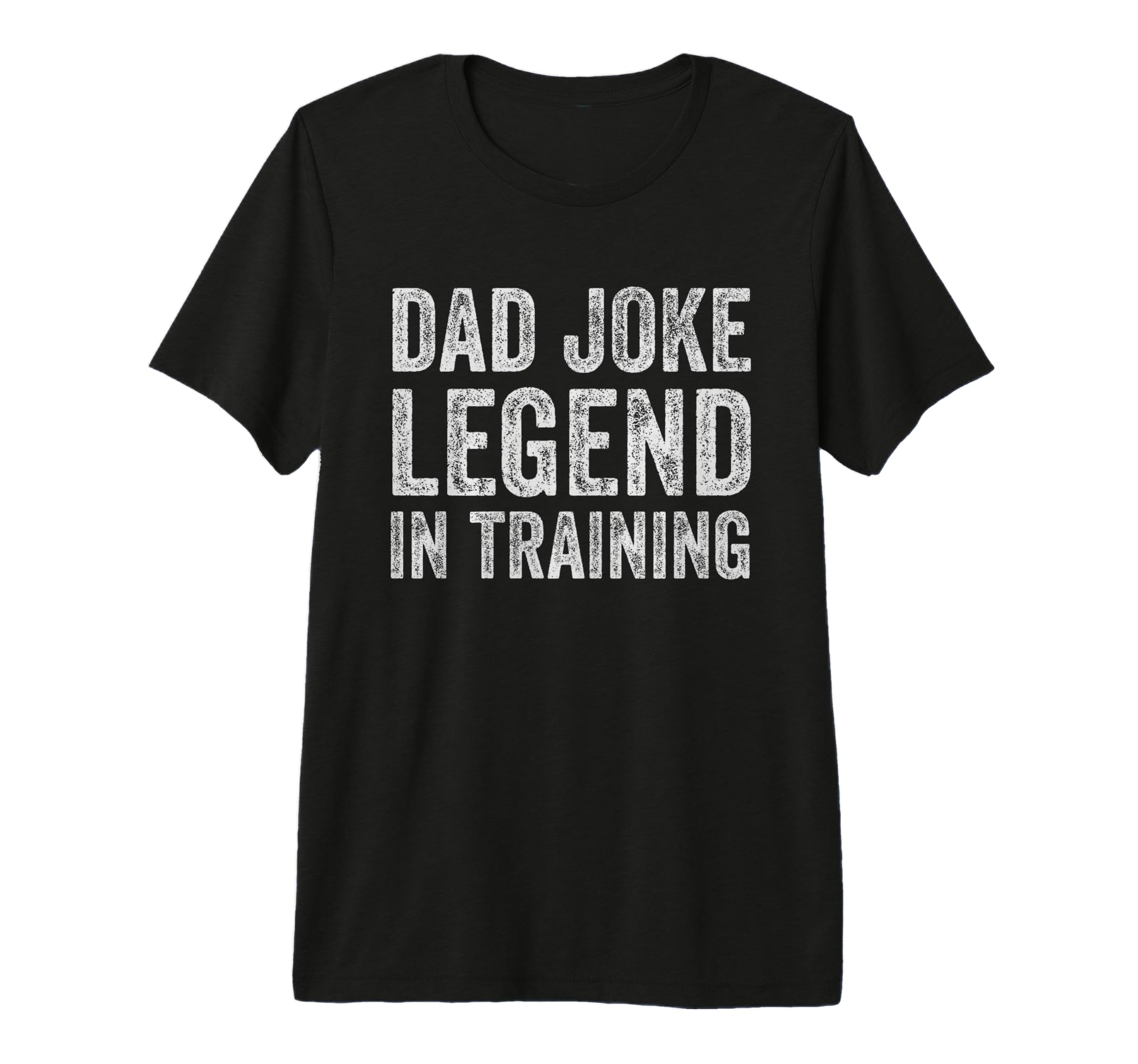 Dad Joke Legend Training T-Shirt - Unique Graphic Unisex - T-Shirt, Sweatshirt, Hoodie