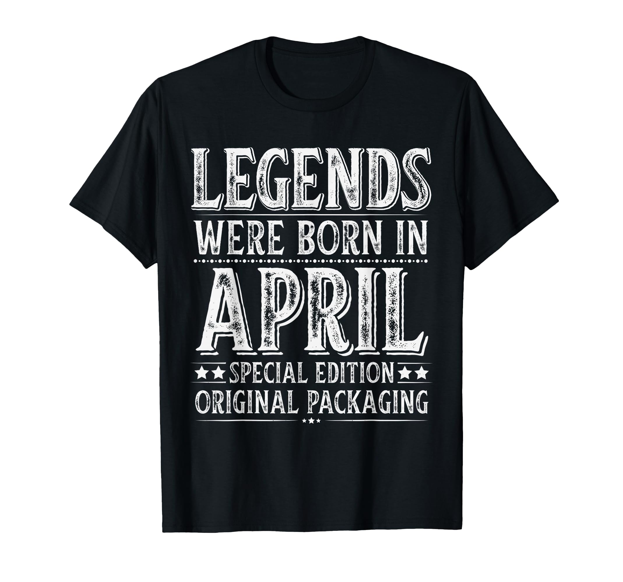 April Birthday Legends Were Born April T-Shirt - Trendy Graphic Men Women - T-Shirt, Sweatshirt, Hoodie