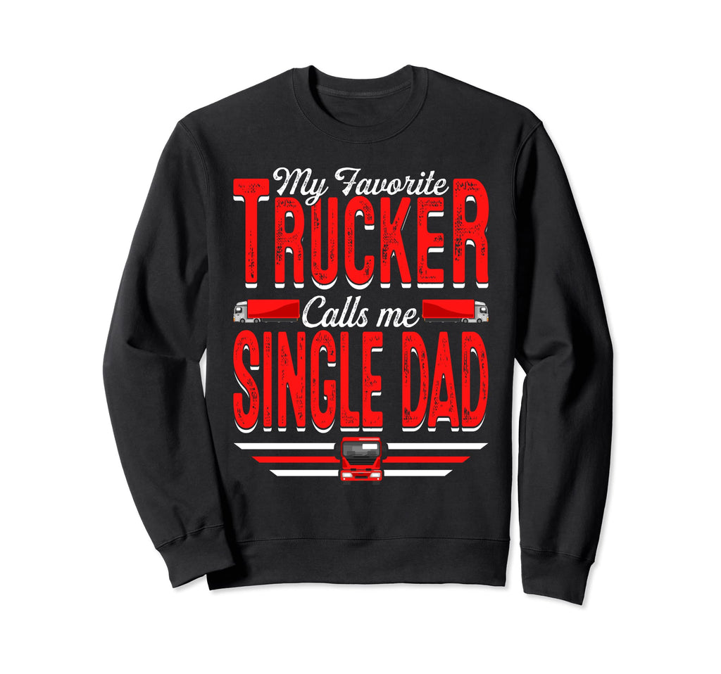 My Favorite Trucker Calls Me Sweatshirt - Minimalist Print Men Women - T-Shirt, Sweatshirt, Hoodie