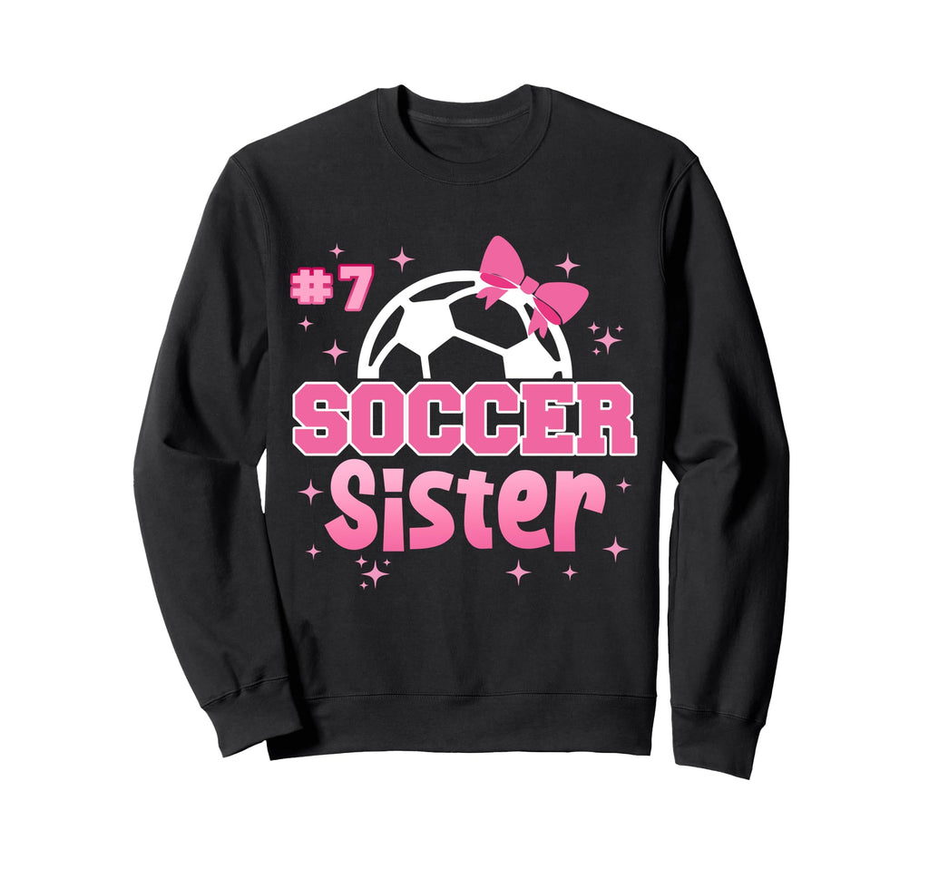 Soccer Sister Custom Soccer Player Sweatshirt - Novelty Apparel for Adults - T-Shirt, Sweatshirt, Hoodie