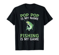 Pop Pop Is My Name Fishing Is My Game T-Shirt - Unique Graphic for Adults - T-Shirt, Sweatshirt, Hoodie
