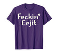 Feckin Eejit St Patricks Day Ireland T-Shirt - Novelty Apparel for Adults - T-Shirt, Sweatshirt, Hoodie