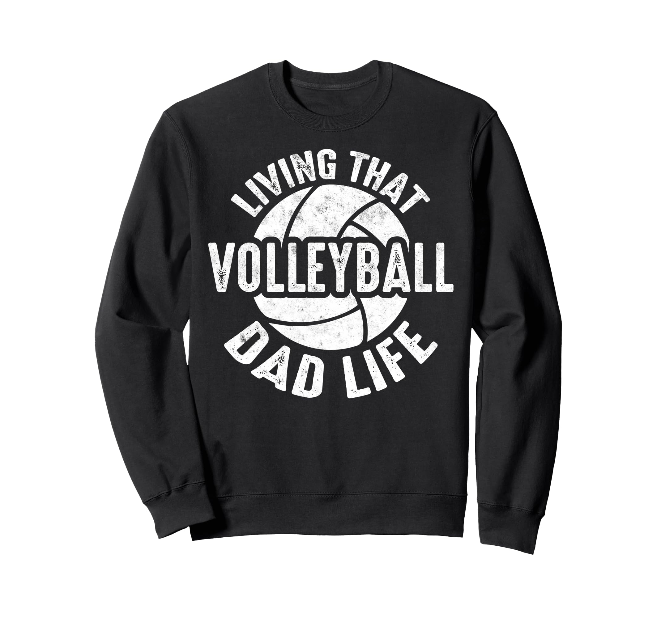 Living That Volleyball Dad Life Sport Sweatshirt - Graphic Print Unisex - T-Shirt, Sweatshirt, Hoodie
