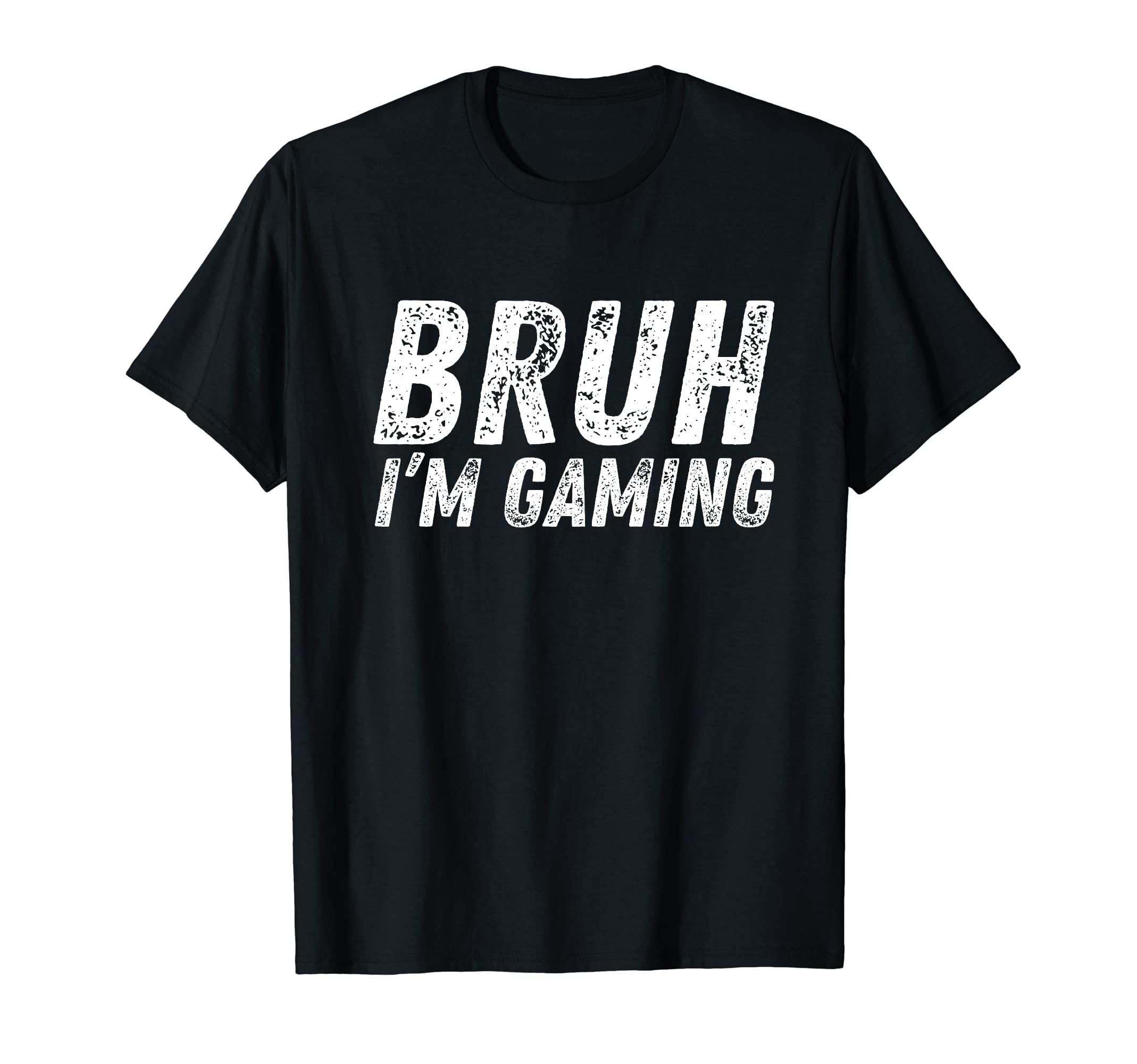 Funny Bruh Im Gaming Gamer Son T-Shirt - Minimalist Print for Adults - T-Shirt, Sweatshirt, Hoodie