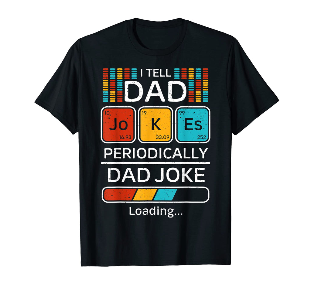 Funny Dad Joke Father I Tell Dad Jokes T-Shirt - Unique Graphic Unisex - T-Shirt, Sweatshirt, Hoodie