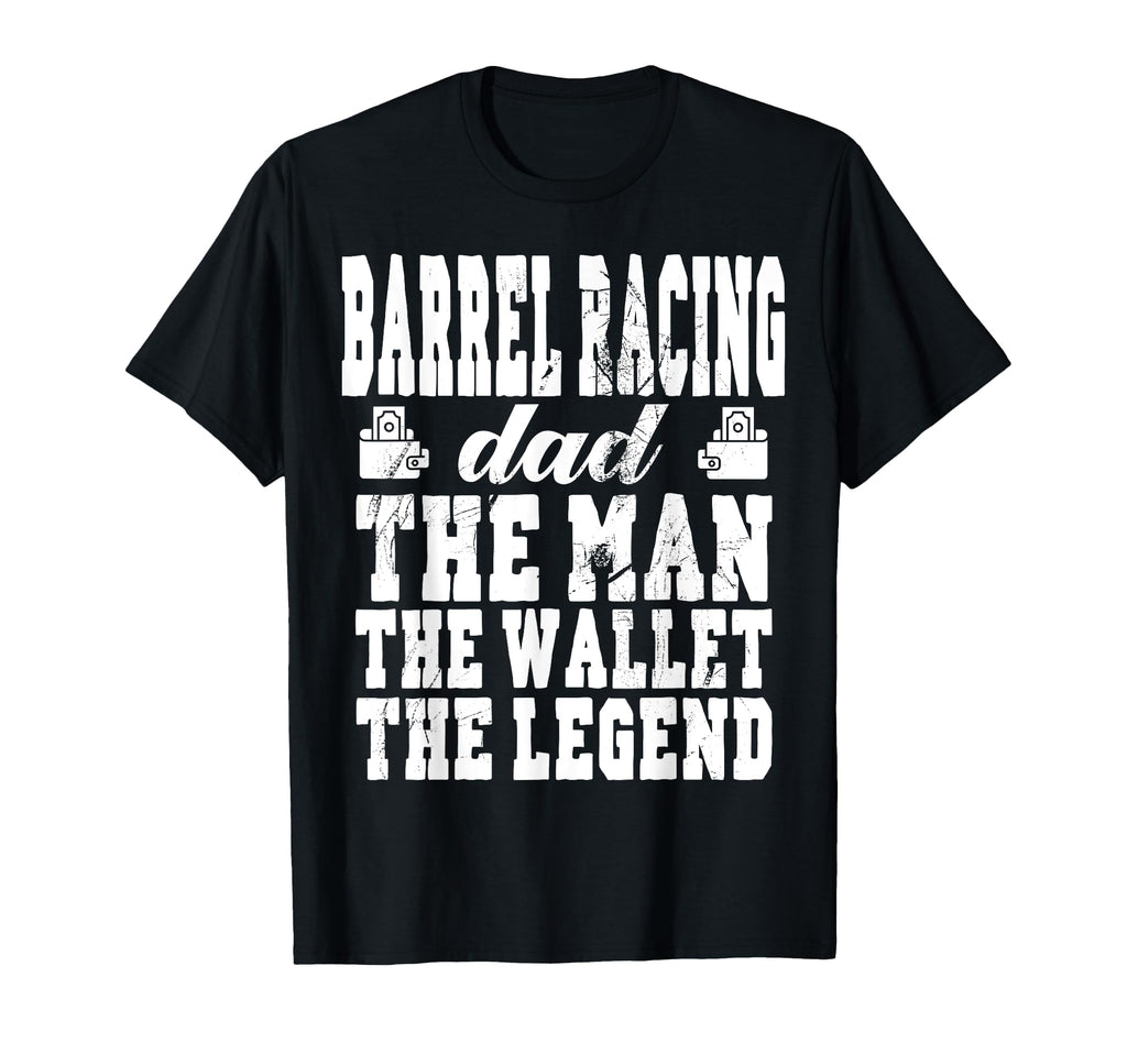 Funny Barrel Racing Dad Wallet Legend T-Shirt - Novelty Apparel for Adults - T-Shirt, Sweatshirt, Hoodie