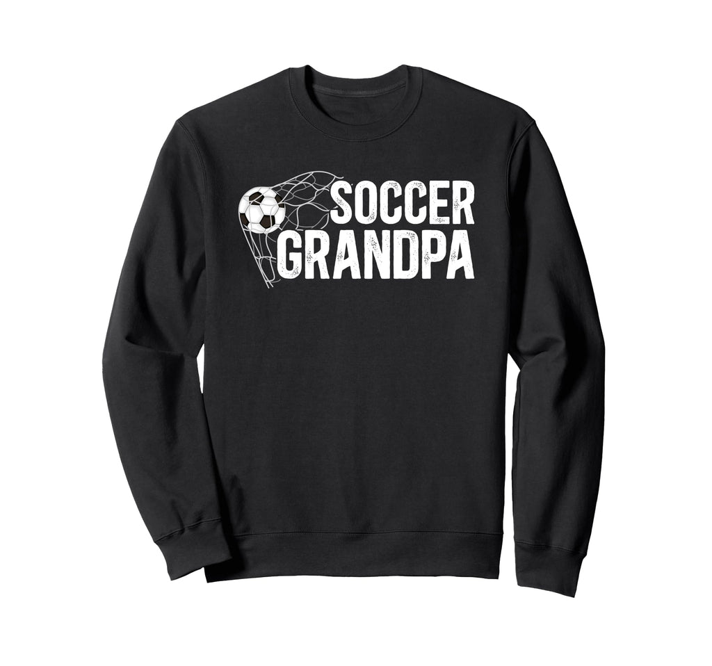Soccer Grandpa Soccer Player Grandpa Sweatshirt - Streetwear Style Unisex - T-Shirt, Sweatshirt, Hoodie