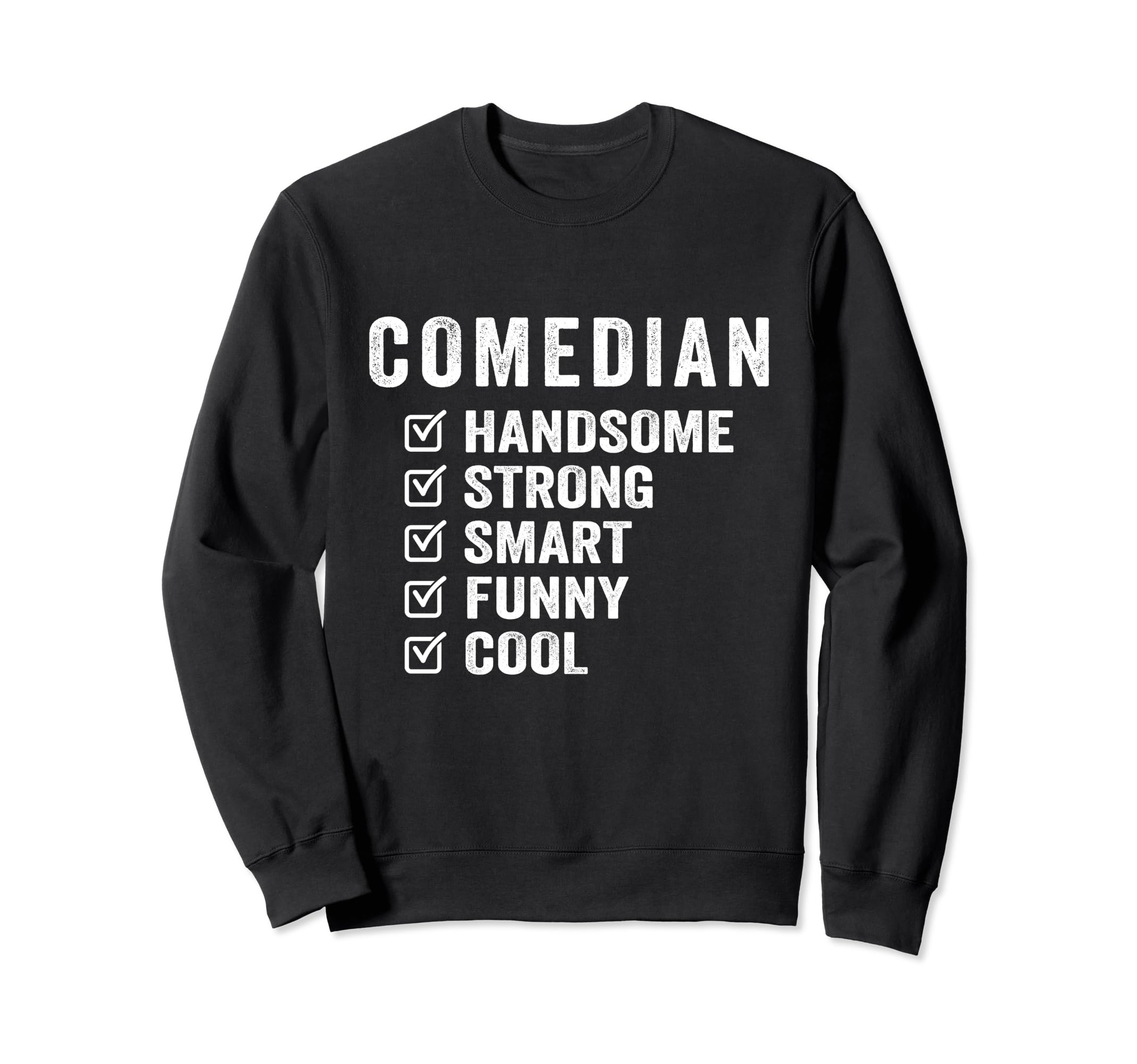 Comedian Handsome Strong Smart Sweatshirt - Minimalist Print for Adults - T-Shirt, Sweatshirt, Hoodie