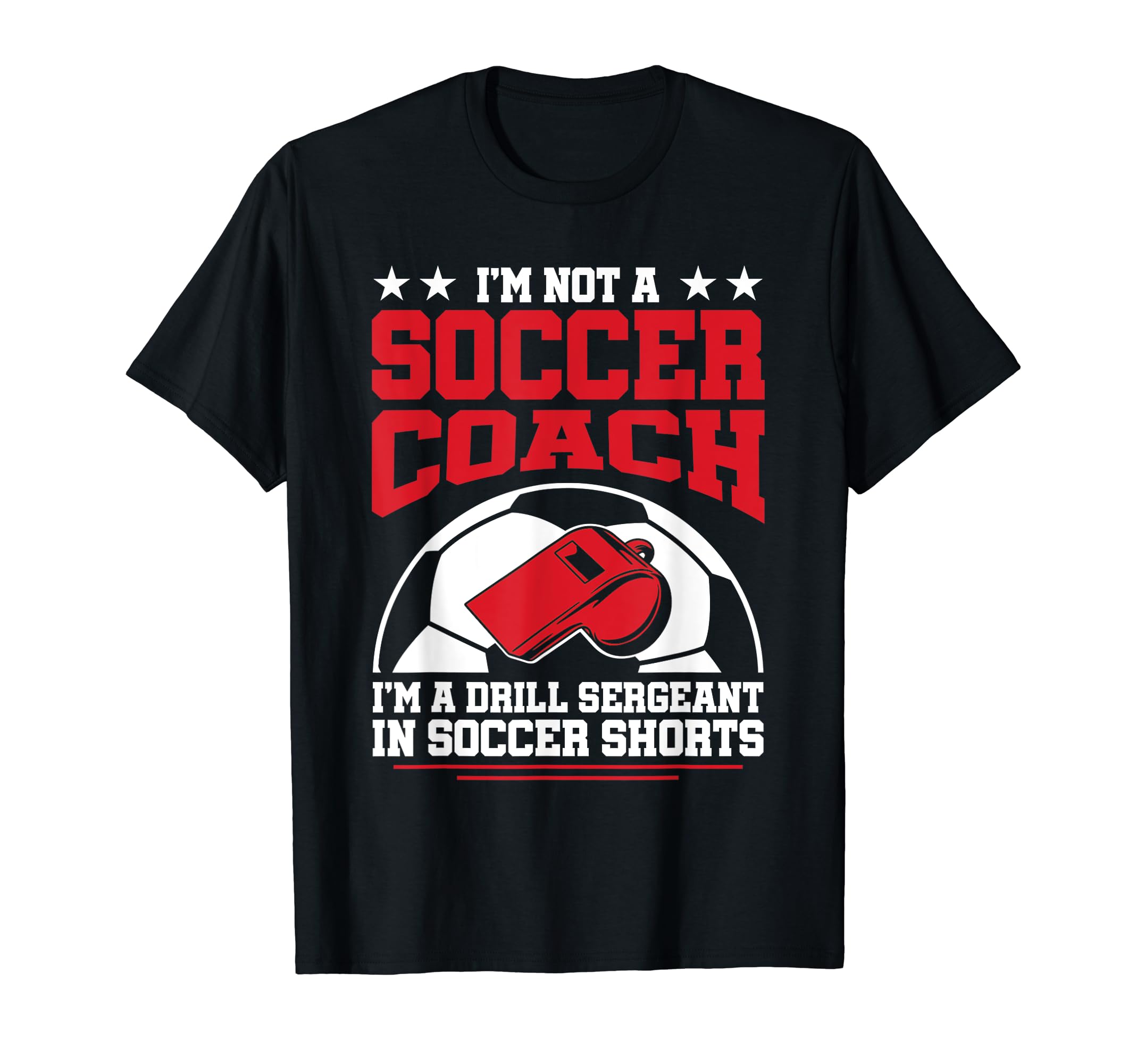 Im Drill Sergeant Soccer Shorts T-Shirt - Aesthetic Graphic Men Women - T-Shirt, Sweatshirt, Hoodie