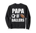 Papa Ballers Funny Soccer Sweatshirt - Minimalist Print for Adults - T-Shirt, Sweatshirt, Hoodie