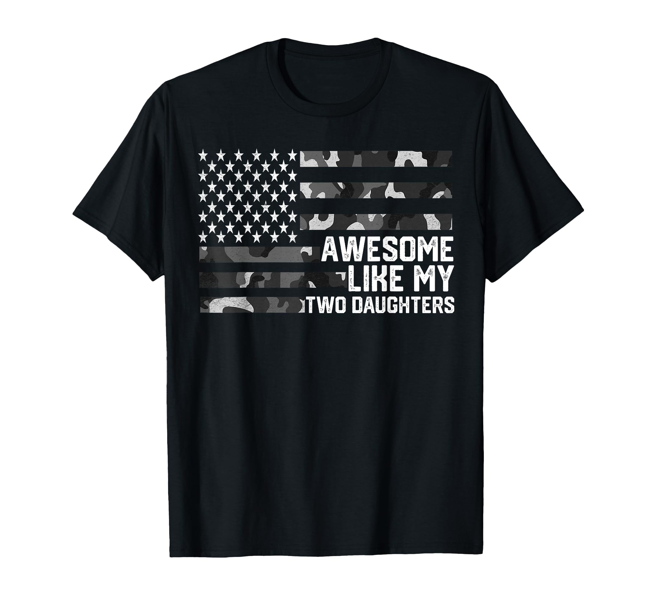 Awesome Like My Two Daughters Fathers Day T-Shirt - Unique Graphic Unisex - T-Shirt, Sweatshirt, Hoodie