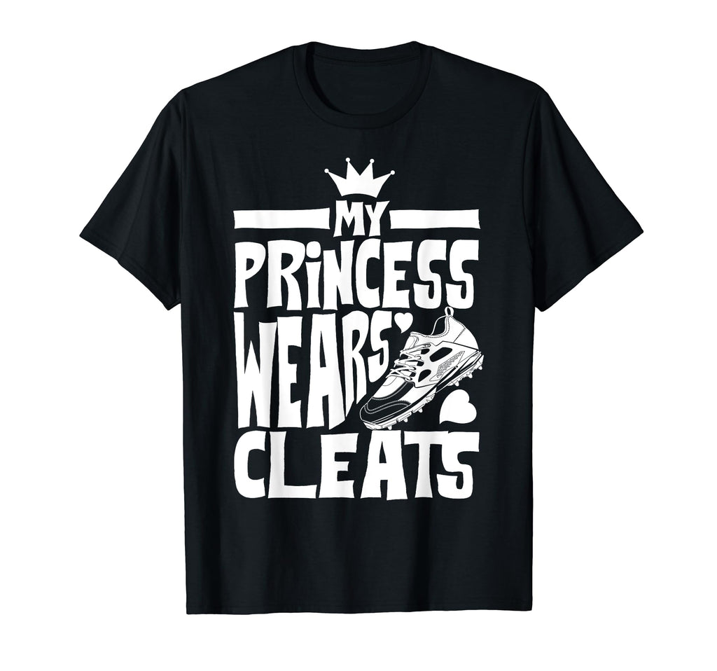 Funny My Princess Wears Cleats Gift T-Shirt - Custom Art Print Men Women - T-Shirt, Sweatshirt, Hoodie
