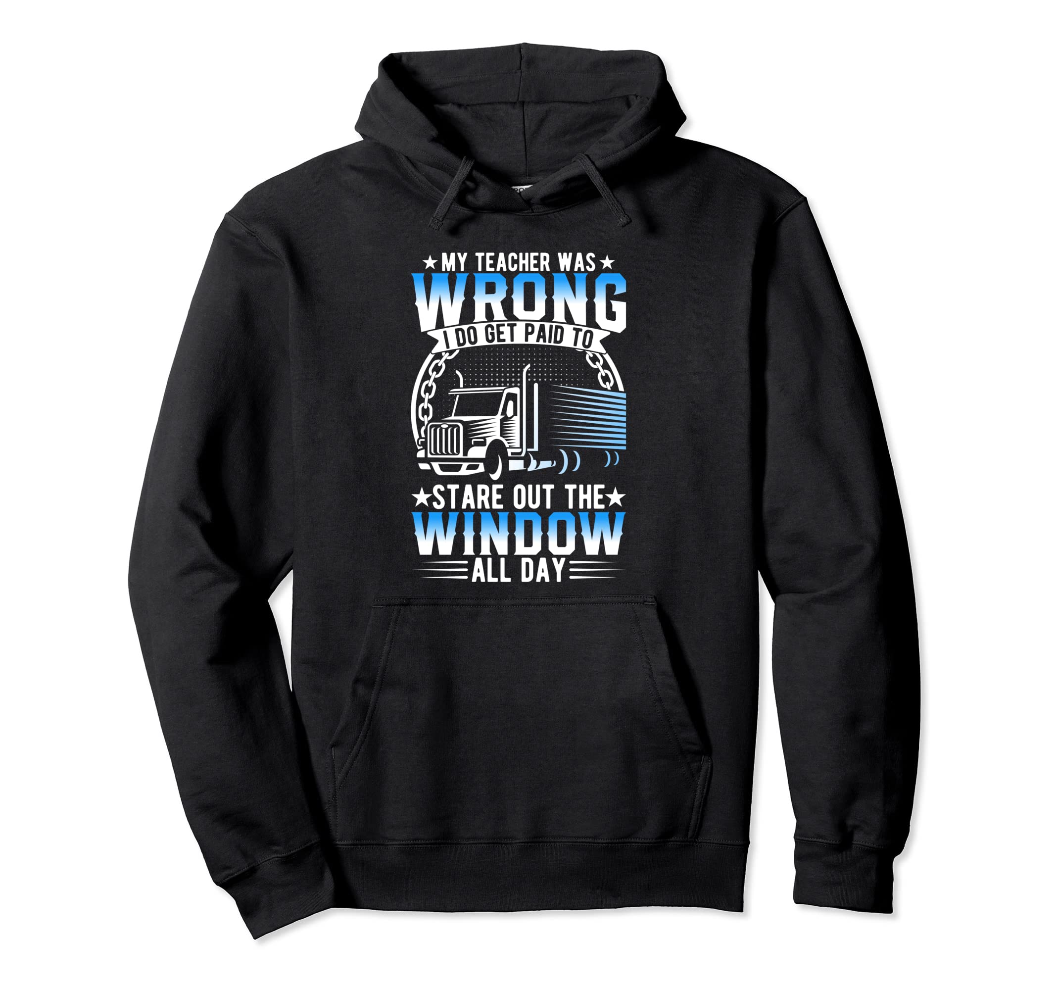 My Teacher Was Wrong Trucker Funny Hoodie - Trendy Graphic for Adults - T-Shirt, Sweatshirt, Hoodie