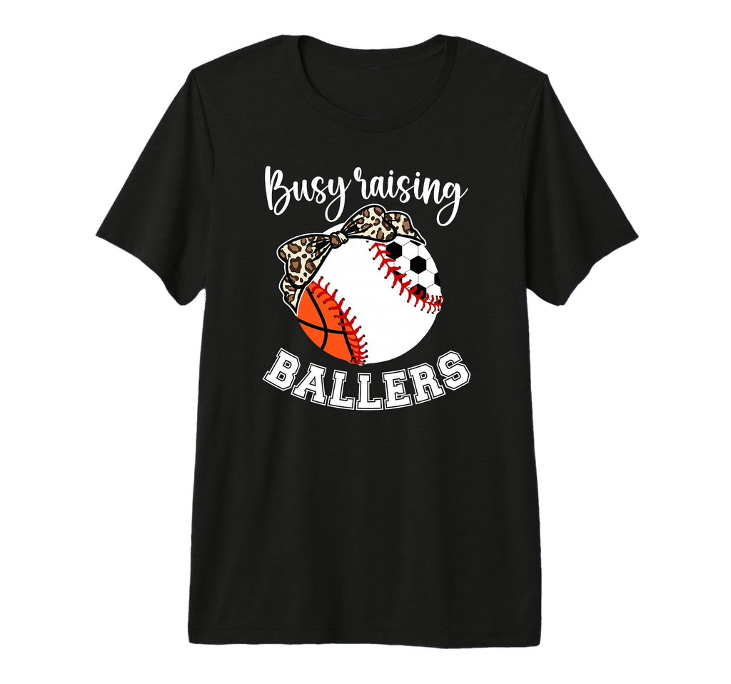 Busy Raising Ballers Sports Mom Sports T-Shirt - Unique Graphic Unisex - T-Shirt, Sweatshirt, Hoodie