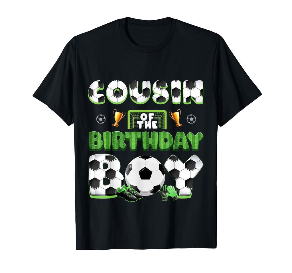 Cousin Birthday Soccer Group T-Shirt - Casual Everyday Wear for Adults - T-Shirt, Sweatshirt, Hoodie