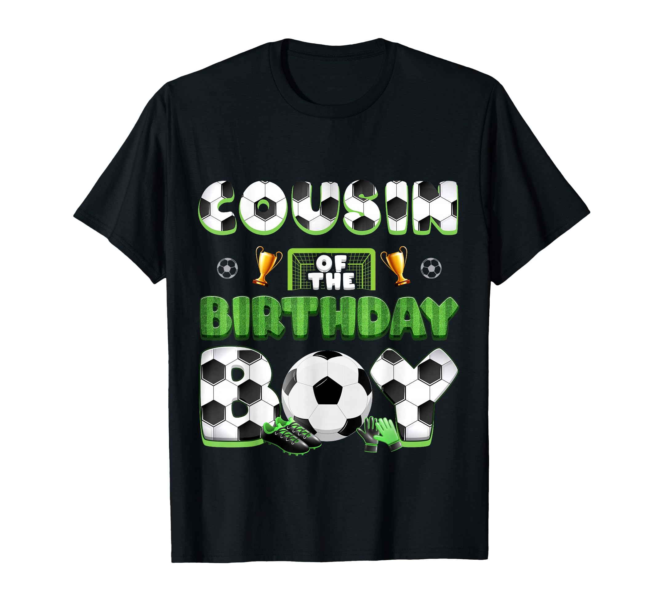 Cousin Birthday Soccer Group T-Shirt - Casual Everyday Wear for Adults - T-Shirt, Sweatshirt, Hoodie