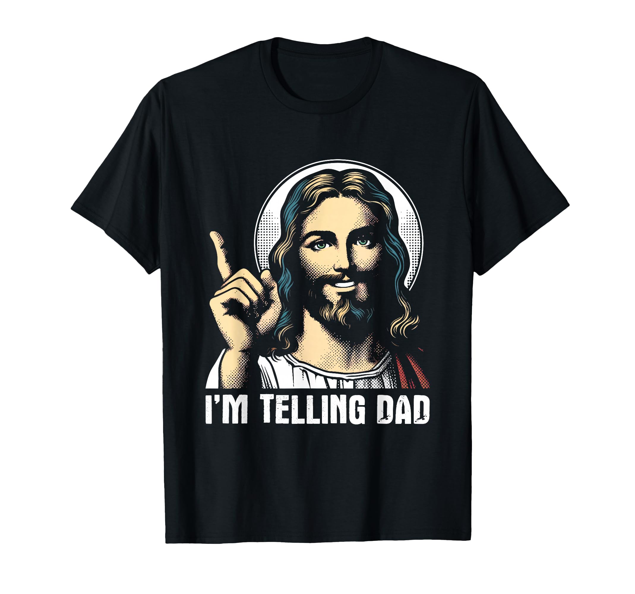 Im Telling Dad Funny Jesus Christian T-Shirt - Unique Graphic for Adults - T-Shirt, Sweatshirt, Hoodie