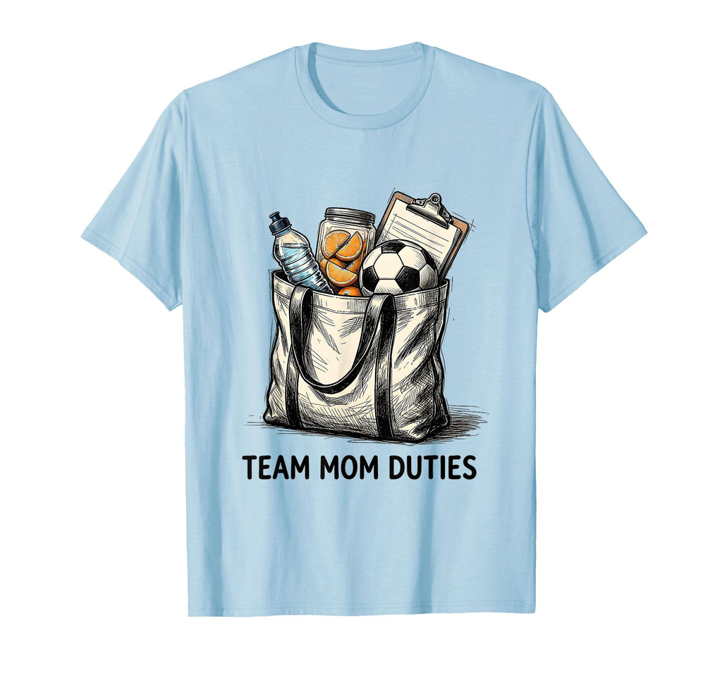 Soccer Mom Team Mom Duties T-Shirt - Streetwear Style for Adults - T-Shirt, Sweatshirt, Hoodie