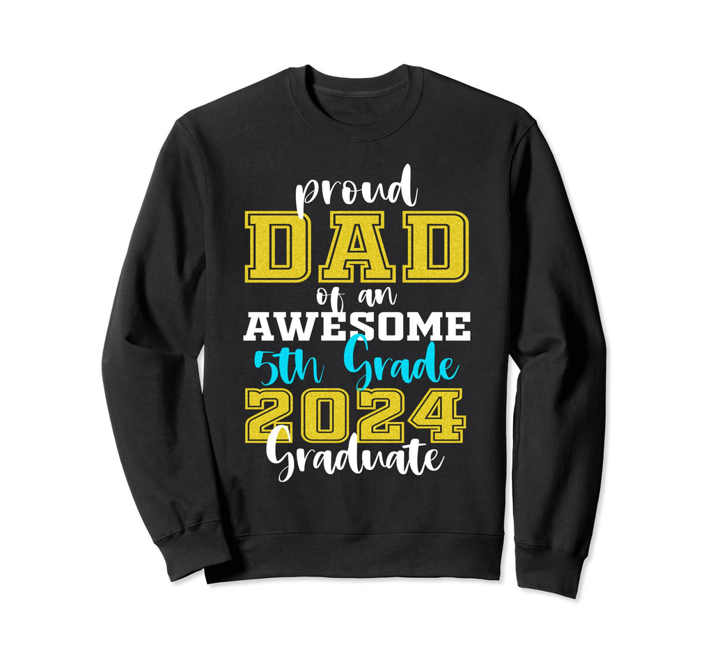 Proud Dad 5Th Grade Graduate 2024 Sweatshirt - Minimalist Print Unisex - T-Shirt, Sweatshirt, Hoodie