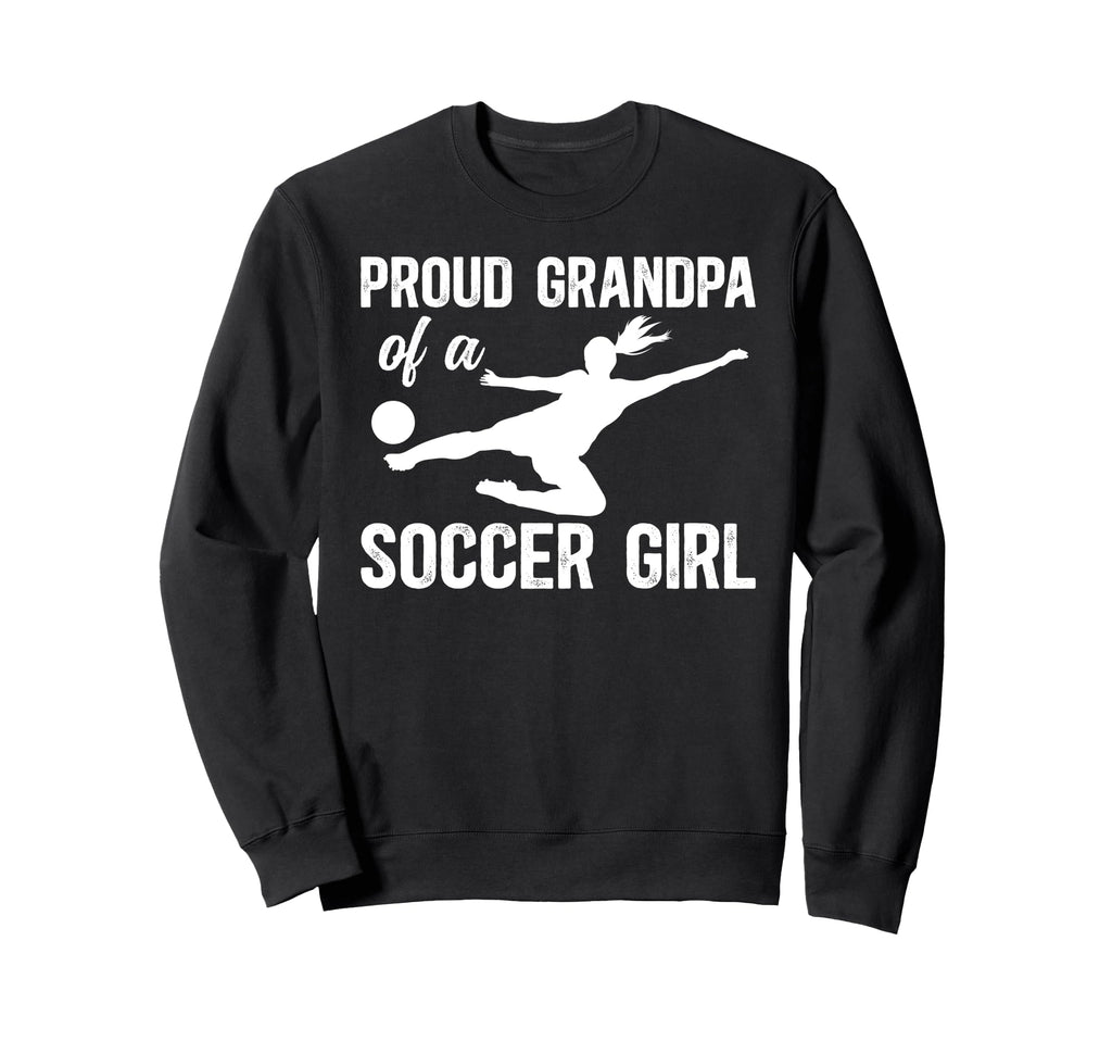 Proud Soccer Grandpa Soccer Sweatshirt - Casual Everyday Wear for Adults - T-Shirt, Sweatshirt, Hoodie