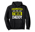 Twin Dad Promoted Pregnancy Announcement Hoodie - Graphic Print Men Women - T-Shirt, Sweatshirt, Hoodie