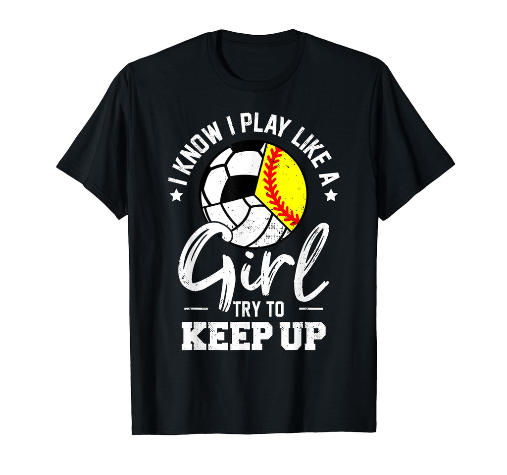 I Know I Play Like Keep Up Softball T-Shirt - Trendy Graphic for Adults - T-Shirt, Sweatshirt, Hoodie