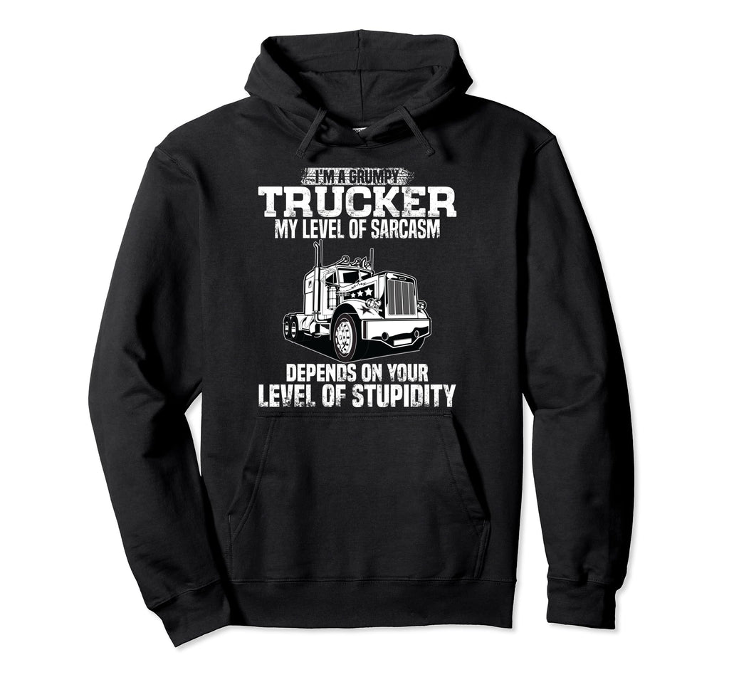 Grumpy Trucker Funny Truck Driver Hoodie - Unique Graphic Men Women - T-Shirt, Sweatshirt, Hoodie