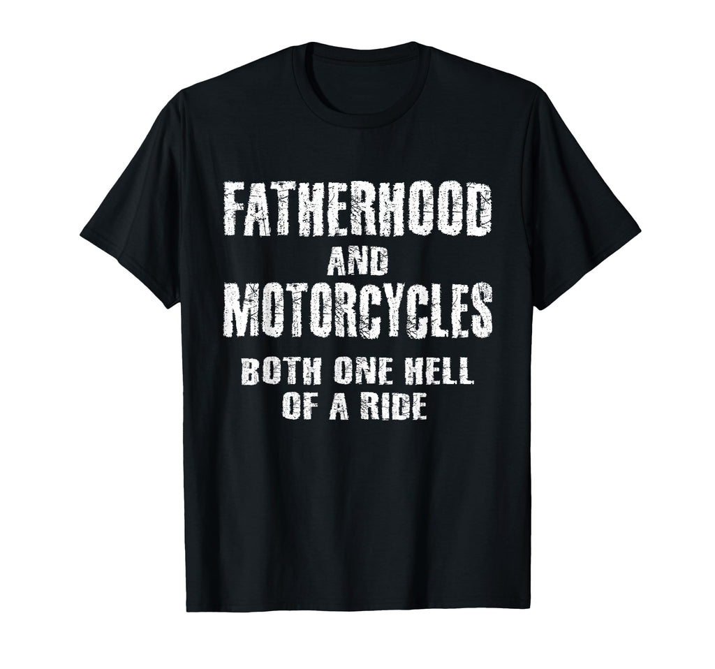 Fatherhood Motorcycles Funny Quotes T-Shirt - Aesthetic Graphic Unisex - T-Shirt, Sweatshirt, Hoodie
