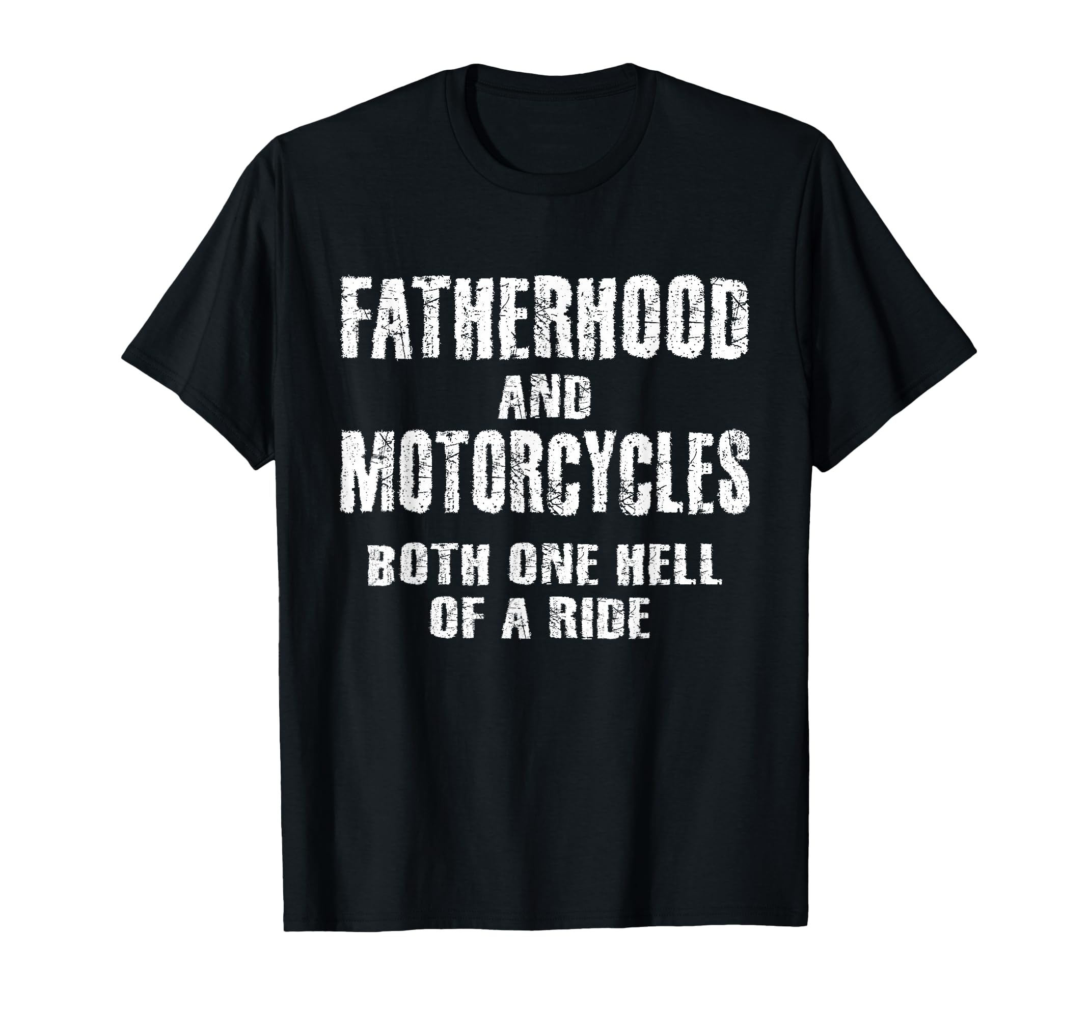 Fatherhood Motorcycles Funny Quotes T-Shirt - Aesthetic Graphic Unisex - T-Shirt, Sweatshirt, Hoodie