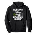 Pickleball Husband Dad Legend Fathers Hoodie - Novelty Apparel Men Women - T-Shirt, Sweatshirt, Hoodie