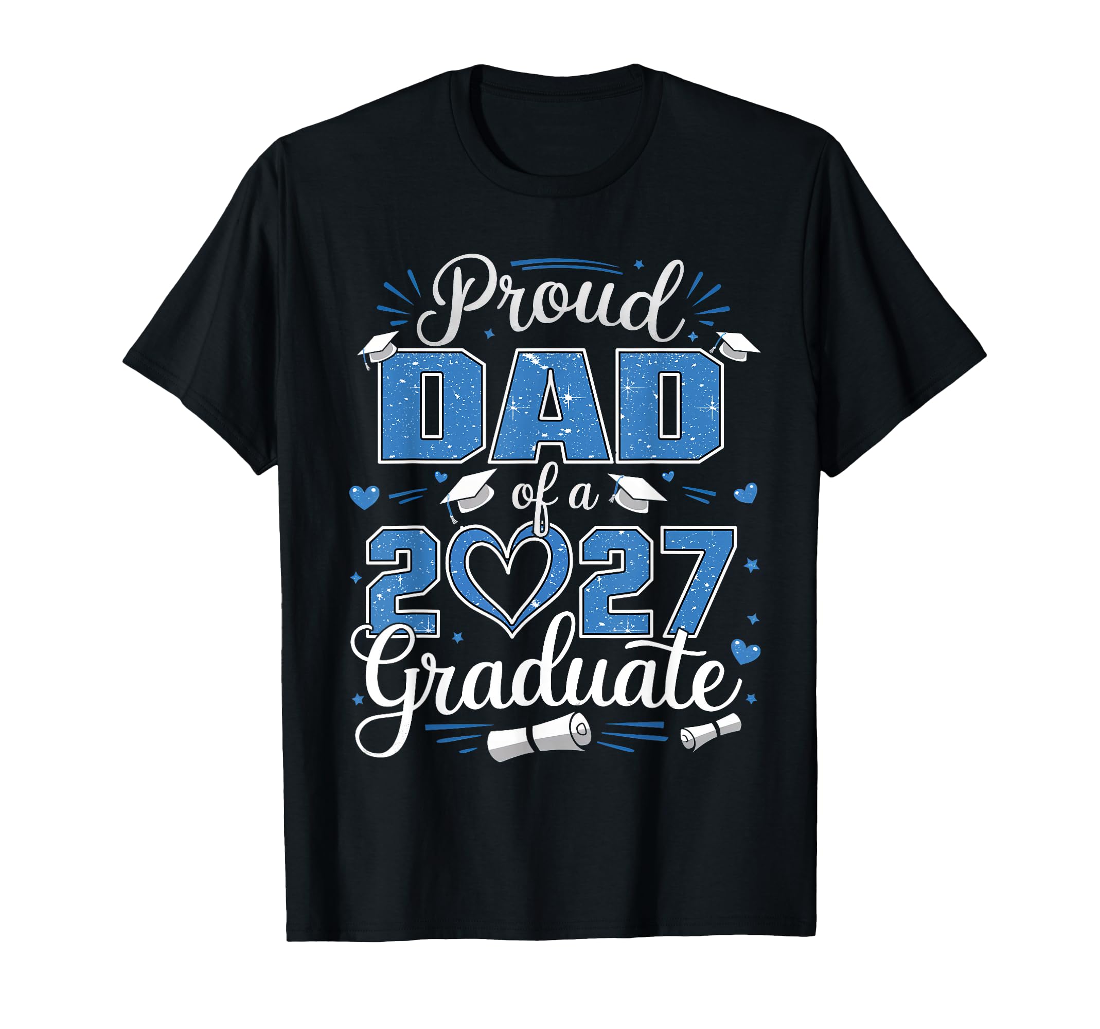 Proud Dad Class 2027 Graduate T-Shirt - Casual Everyday Wear for Adults - T-Shirt, Sweatshirt, Hoodie