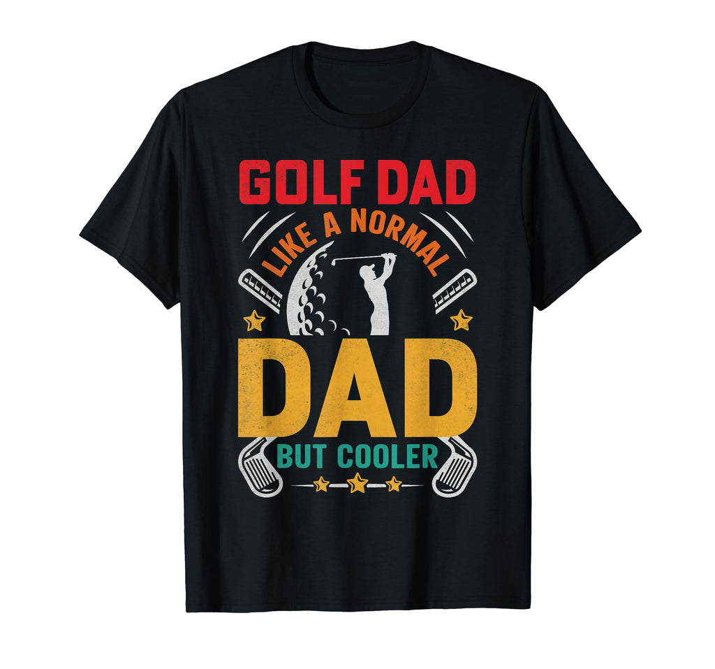 Golf Dad Fathers Day Daddy T-Shirt - Fun Novelty Design for Adults - T-Shirt, Sweatshirt, Hoodie