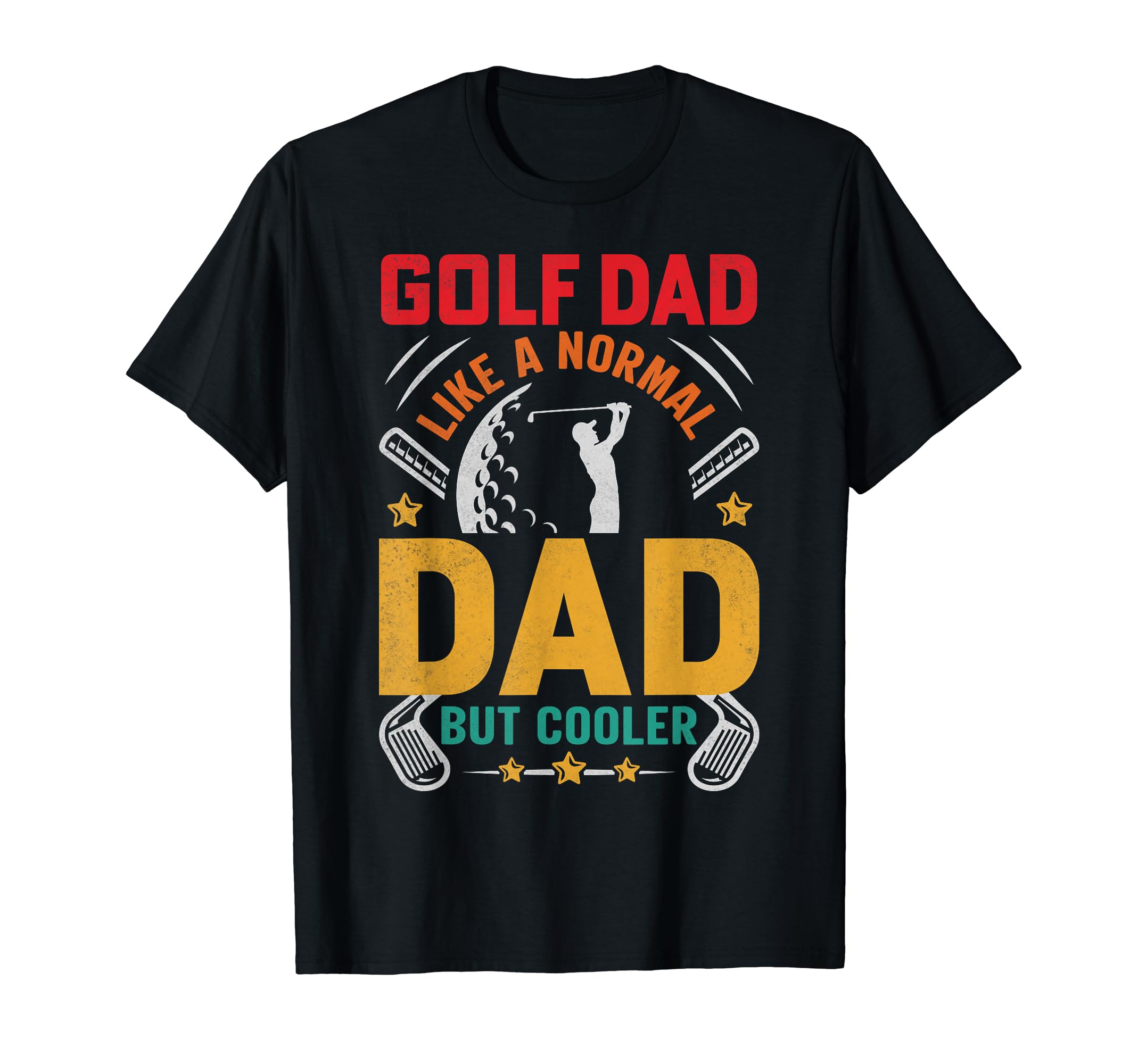 Golf Dad Fathers Day Daddy T-Shirt - Fun Novelty Design for Adults - T-Shirt, Sweatshirt, Hoodie